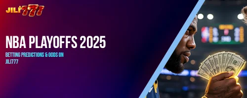 NBA Playoffs 2025: Betting Predictions & Odds on JILI777